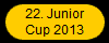 22. Junior
Cup 2013